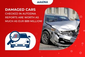 Damaged cars checked in autodna reports are worth as much as eur 889 million